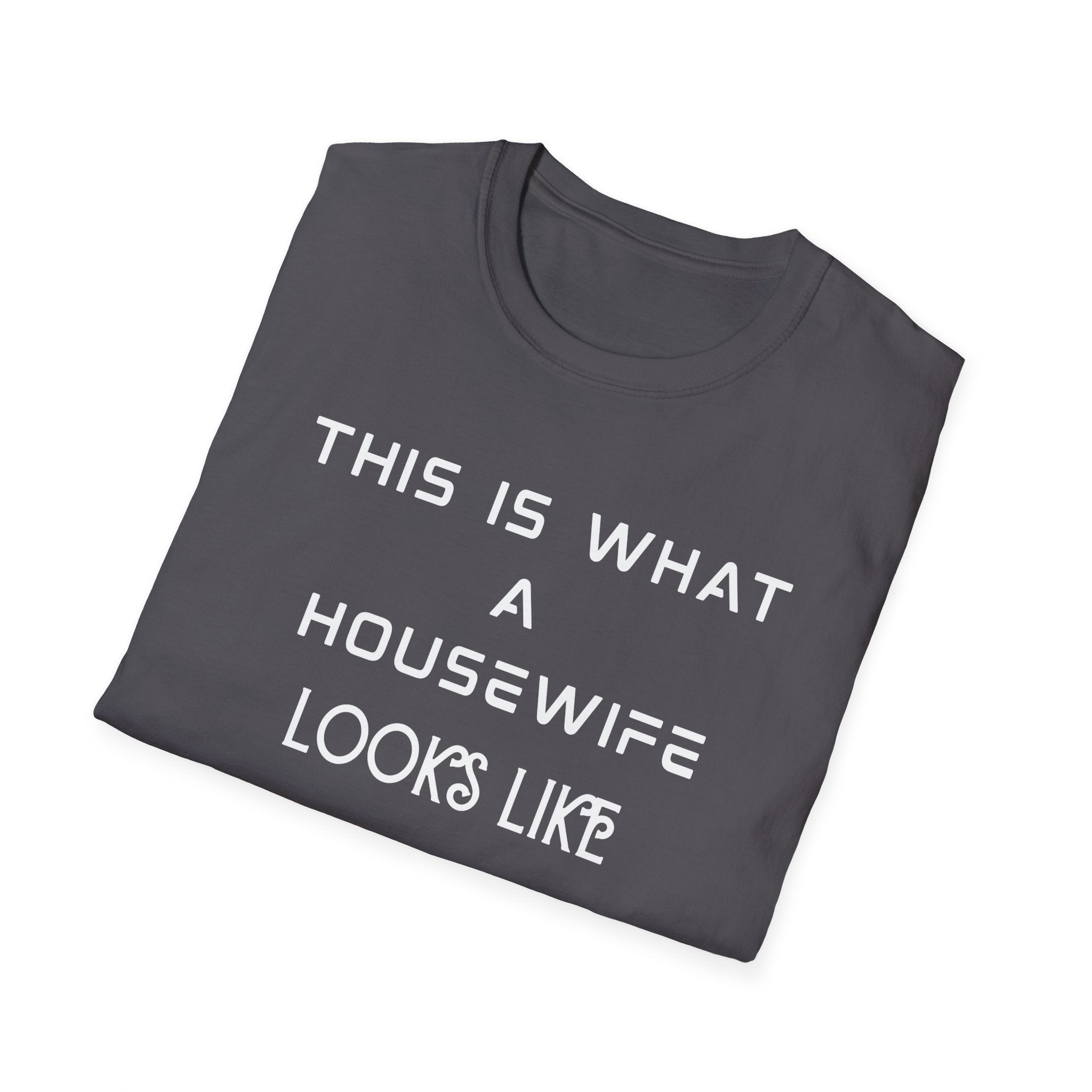 This Is What A Housewife Looks Like T-Shirt
