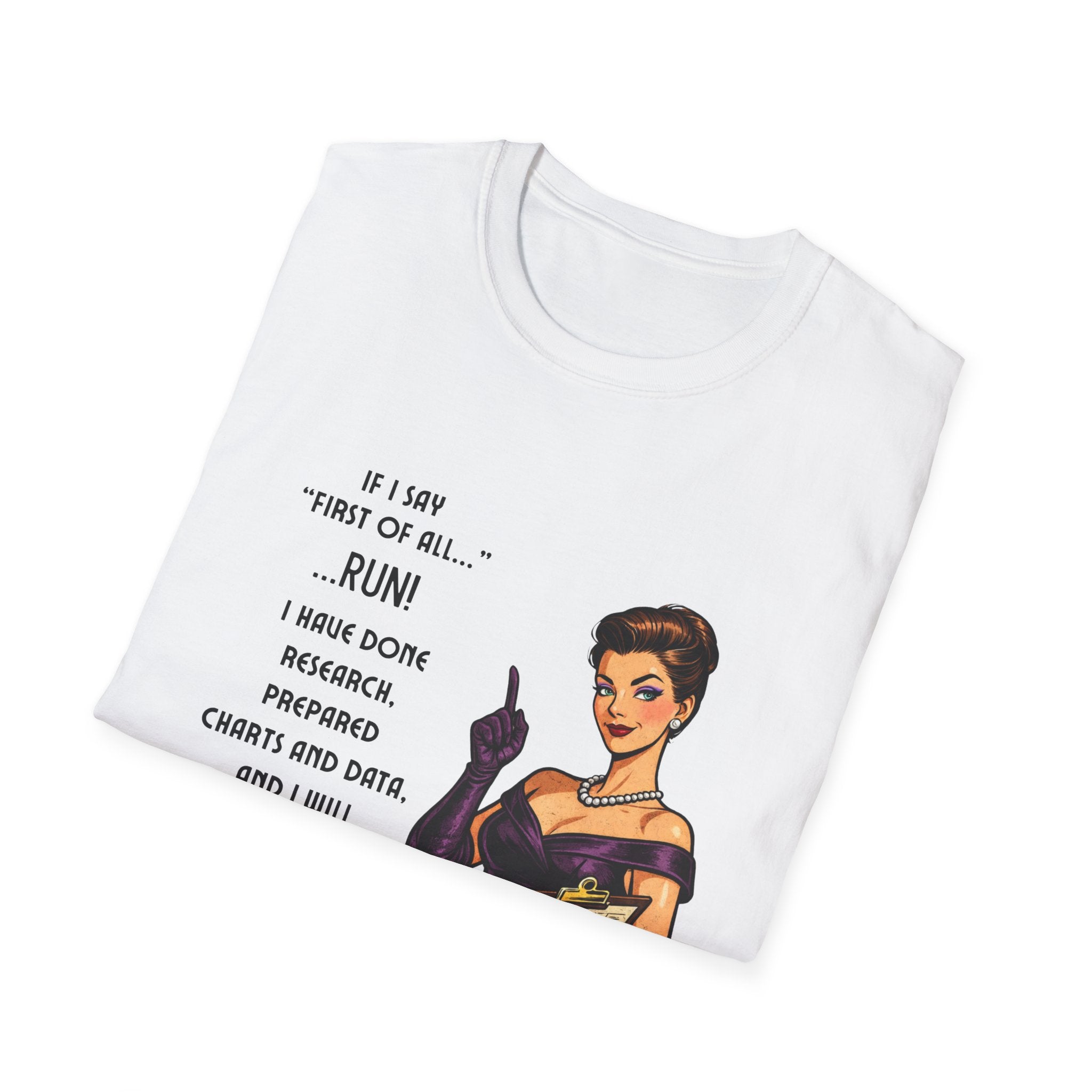 If I Say First Of All T-Shirt