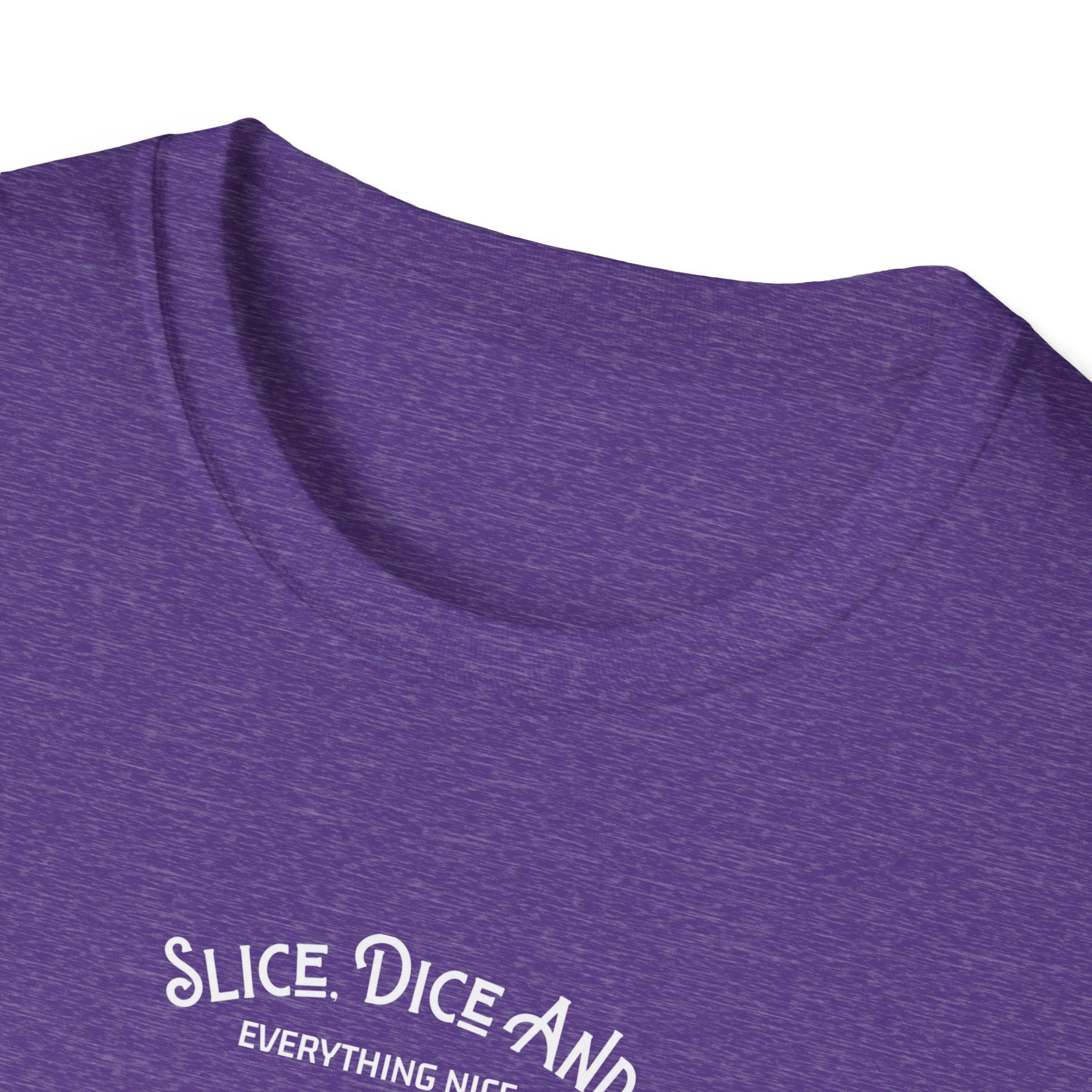 Slice, Dice, and Everything Nice T-Shirt