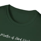 Months of Hard Work T-Shirt