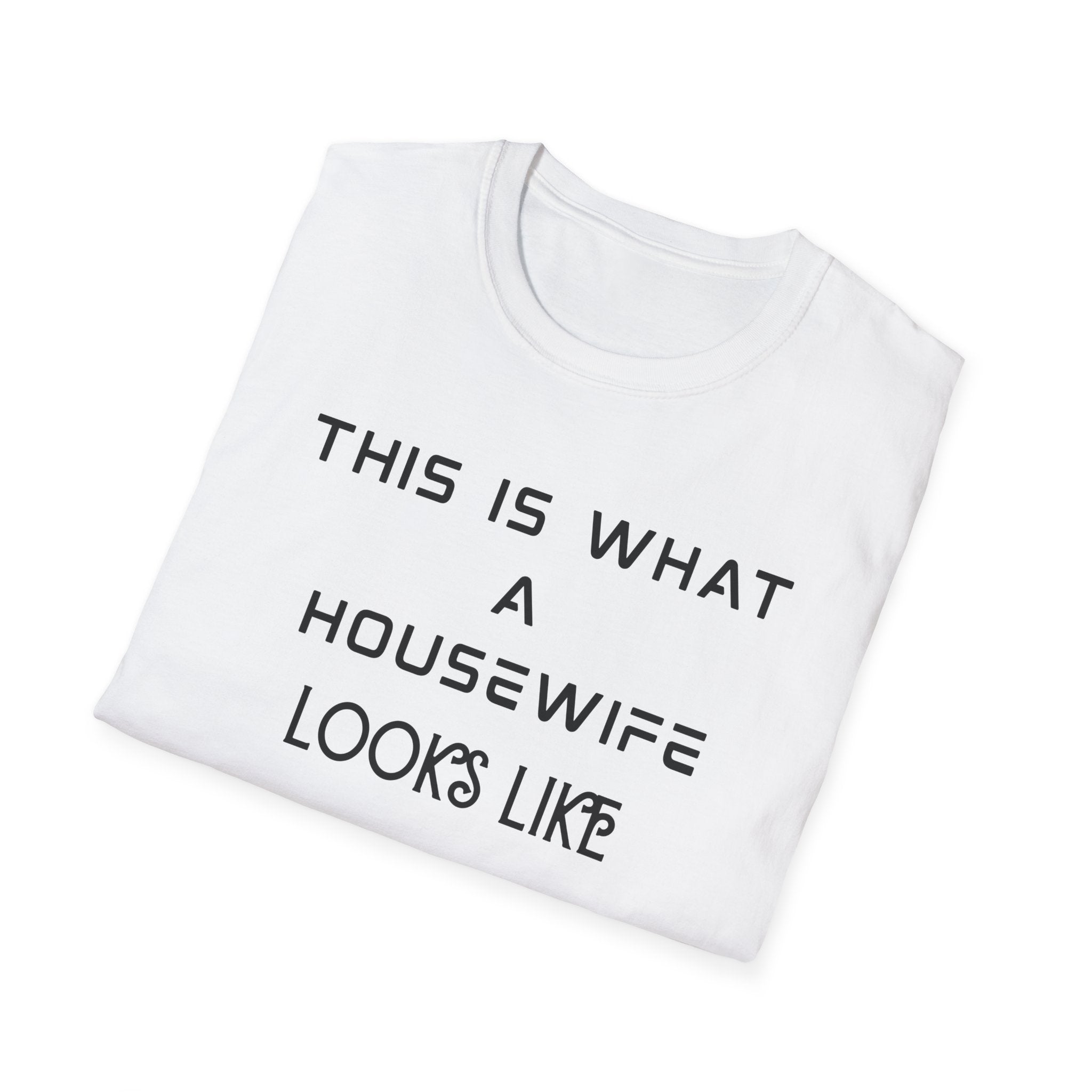 This Is What A Housewife Looks Like T-Shirt