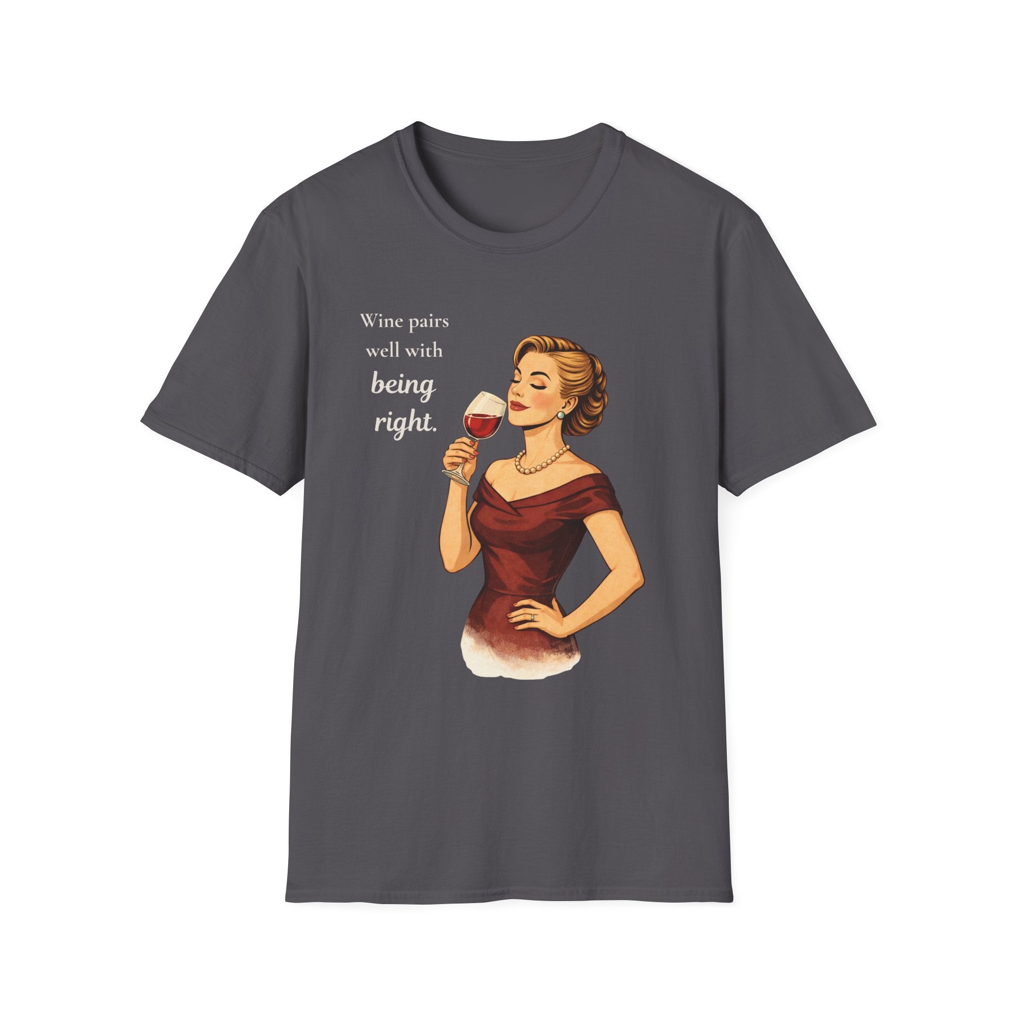 Wine Pairs Well With Being Right T-Shirt
