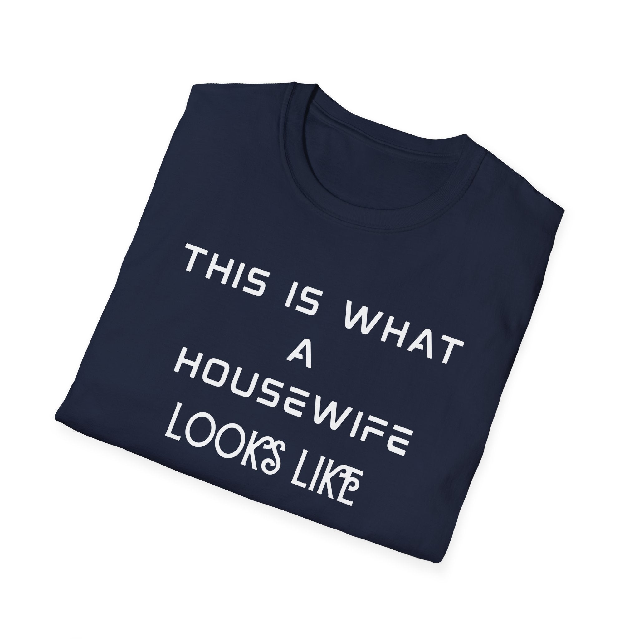 This Is What A Housewife Looks Like T-Shirt