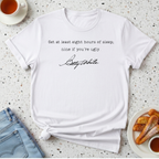 Get At Least Eight Hours of Sleep T-Shirt