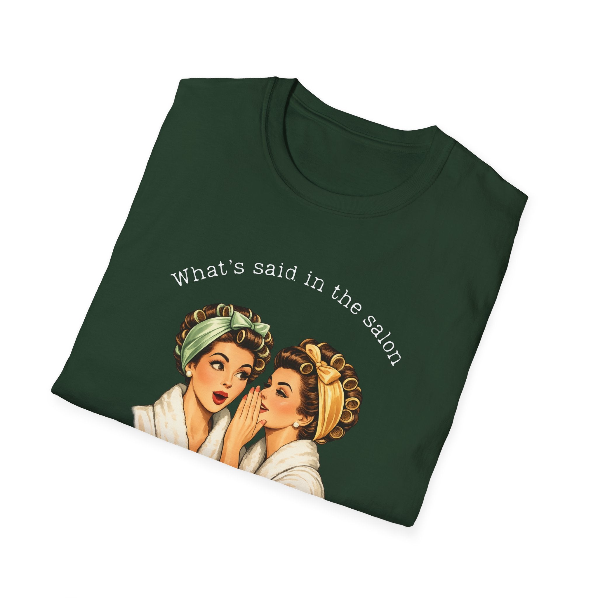 What's said at the salon T-Shirt