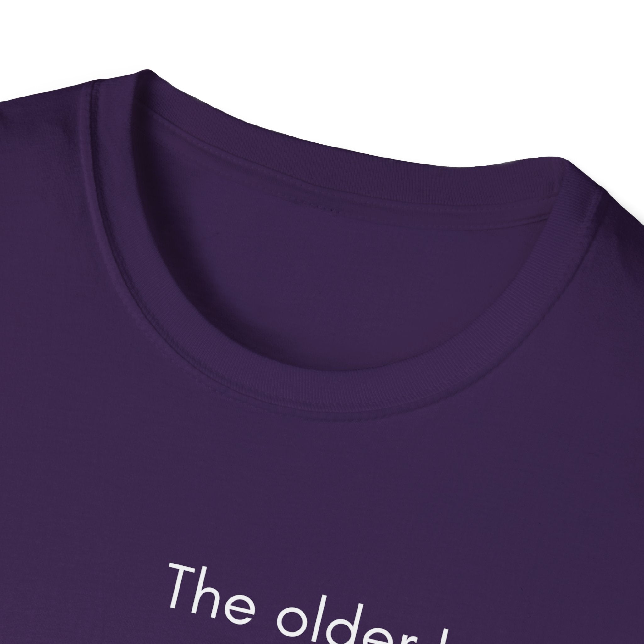 The Older I Get T-Shirt