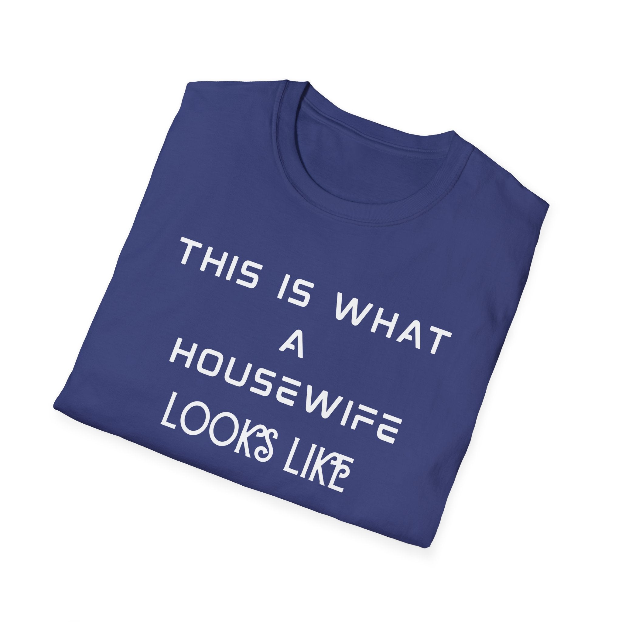 This Is What A Housewife Looks Like T-Shirt