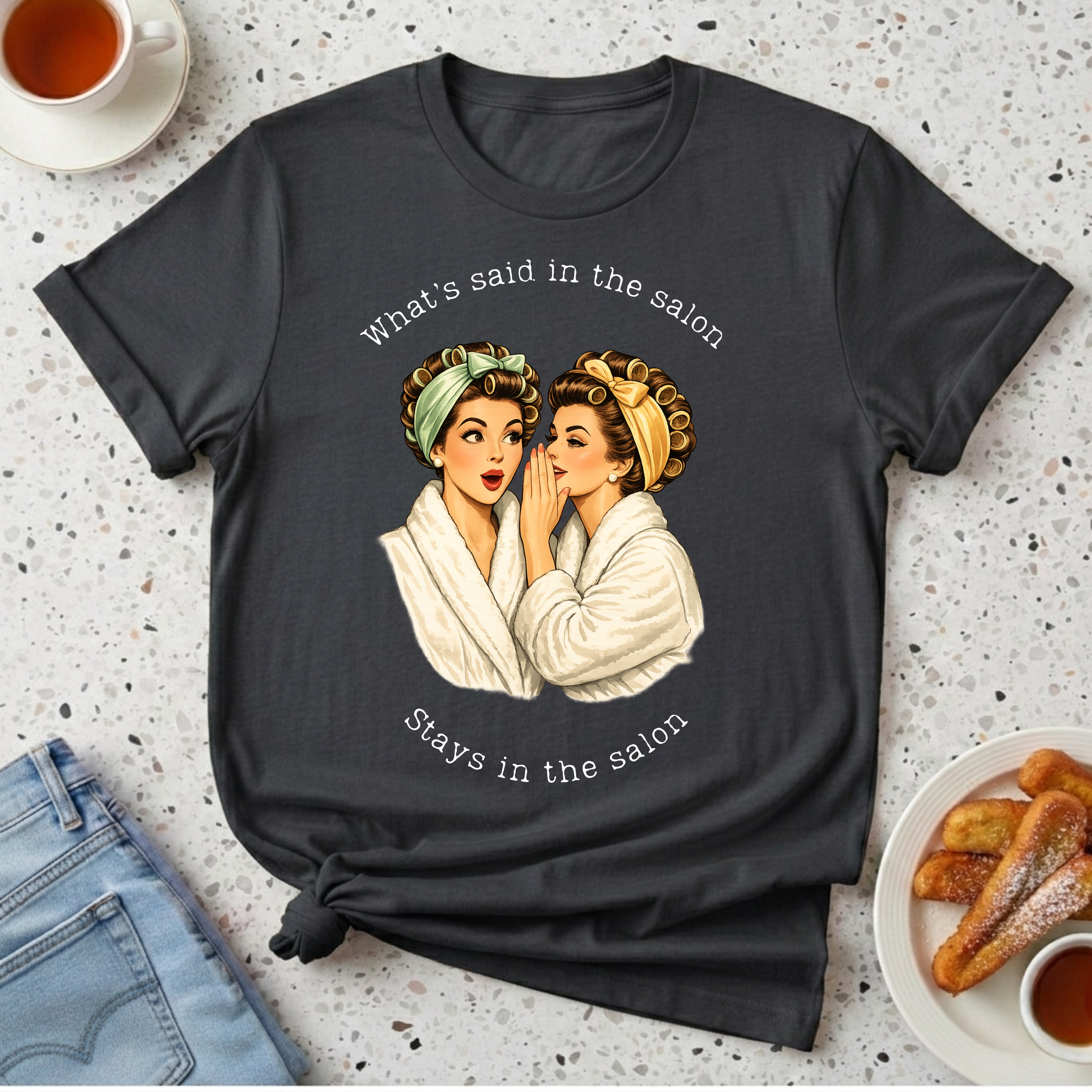 What's said at the salon T-Shirt
