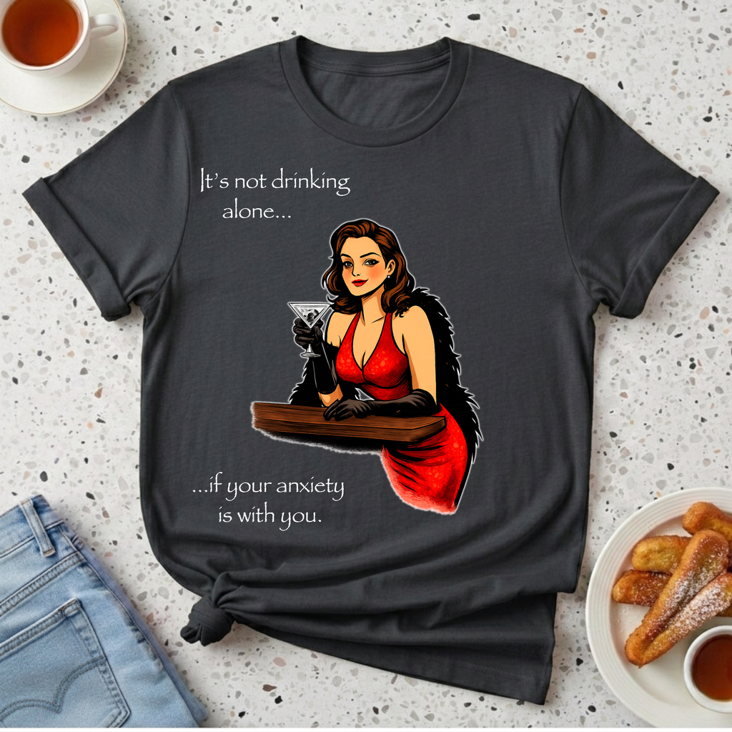 It's Not Drinking Alone T-Shirt