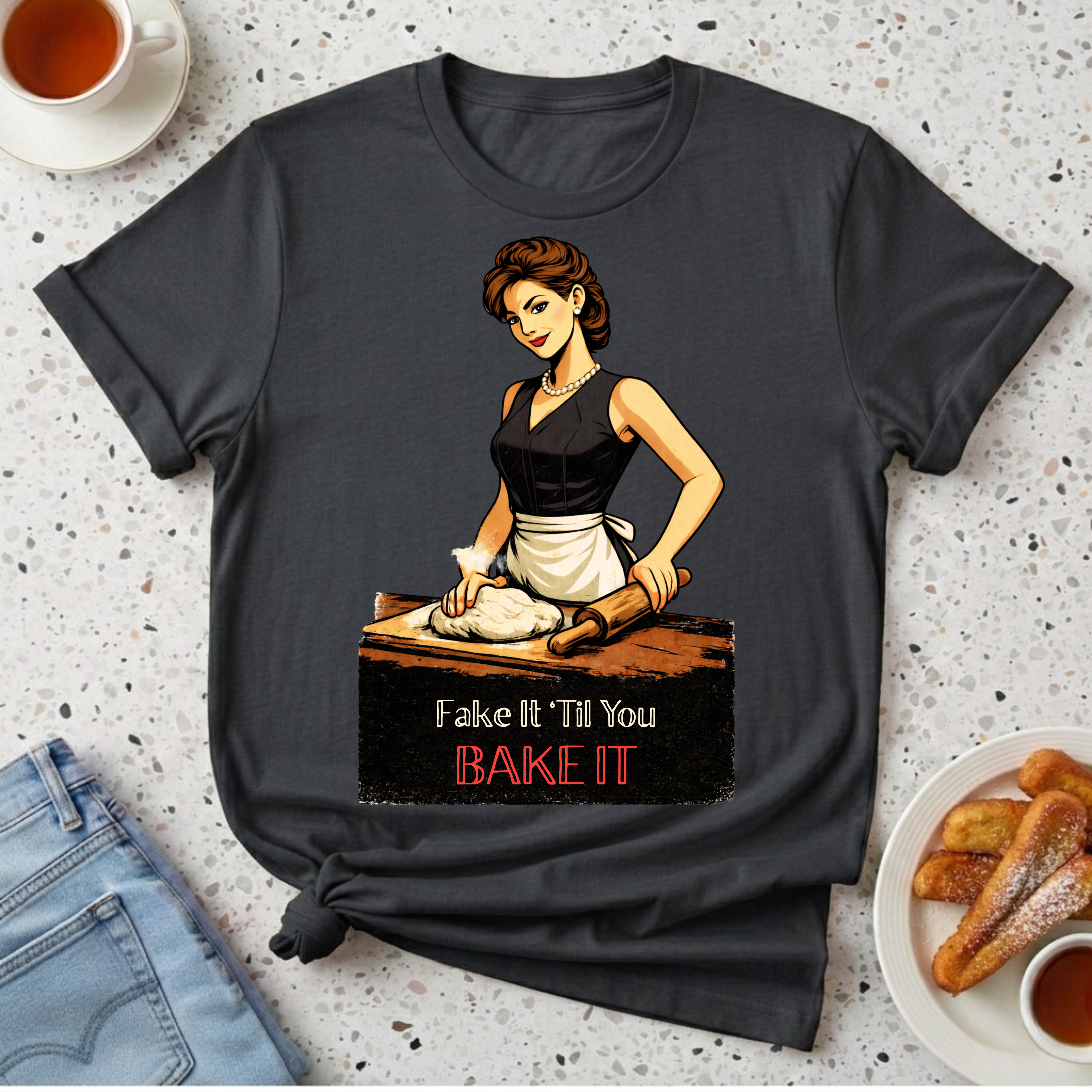 Fake It 'Til You Bake It T-Shirt