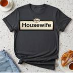 Real Housewife T-Shirt
