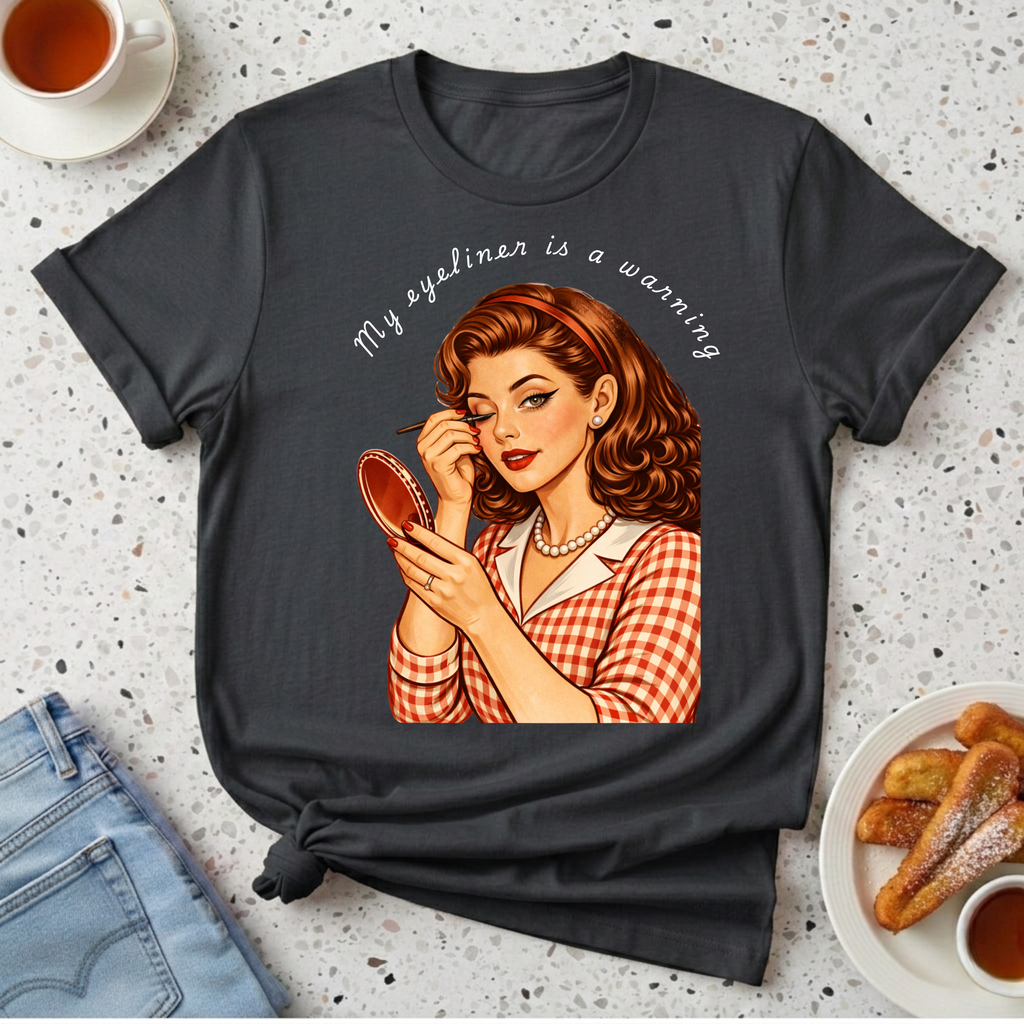 My eyeliner is a warning T-Shirt