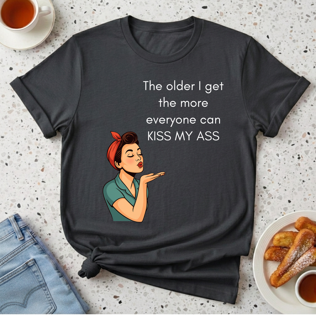 The Older I Get T-Shirt