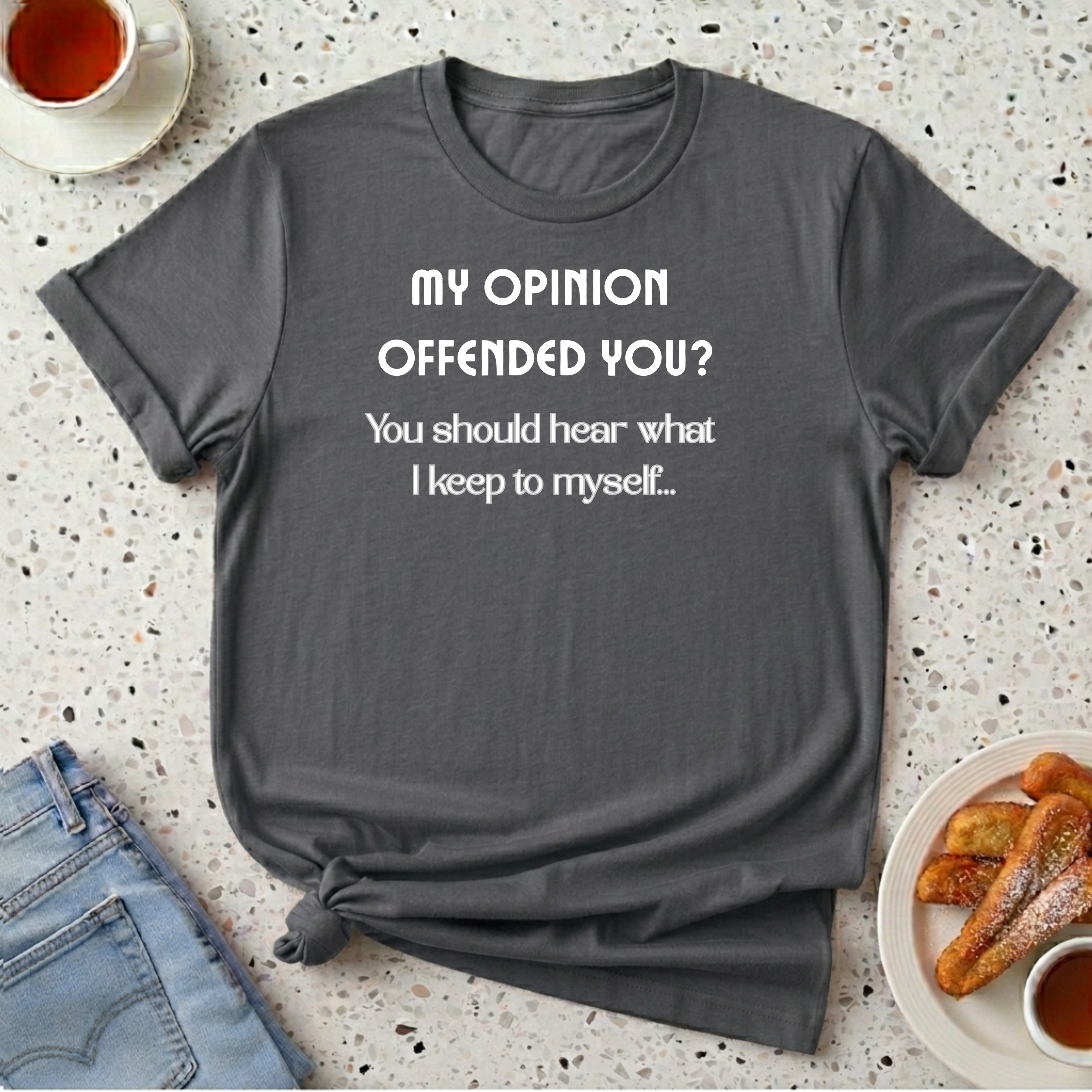 My Opinion Offended You? T-Shirt