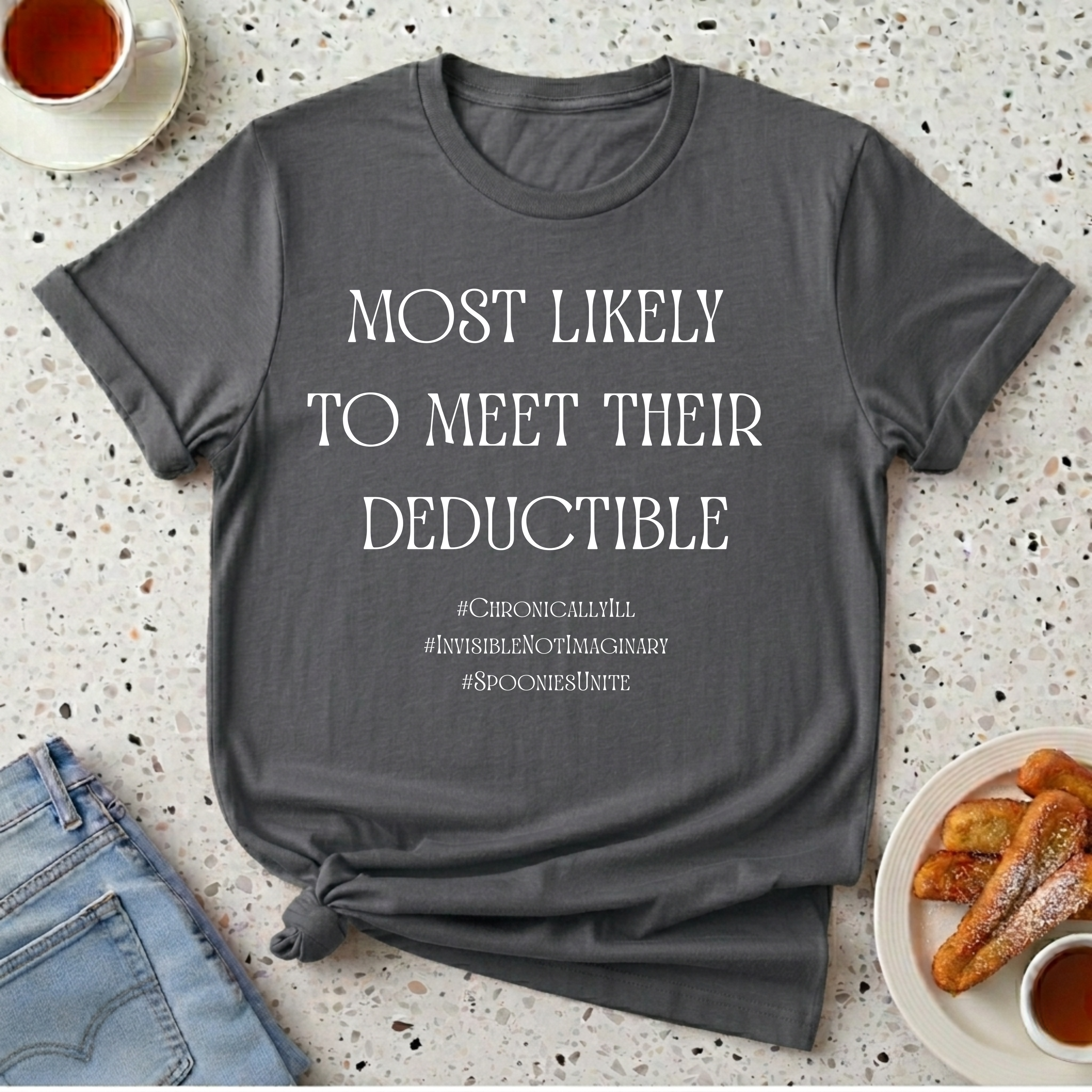 Most Likely To Meet Their Deductible T-Shirt