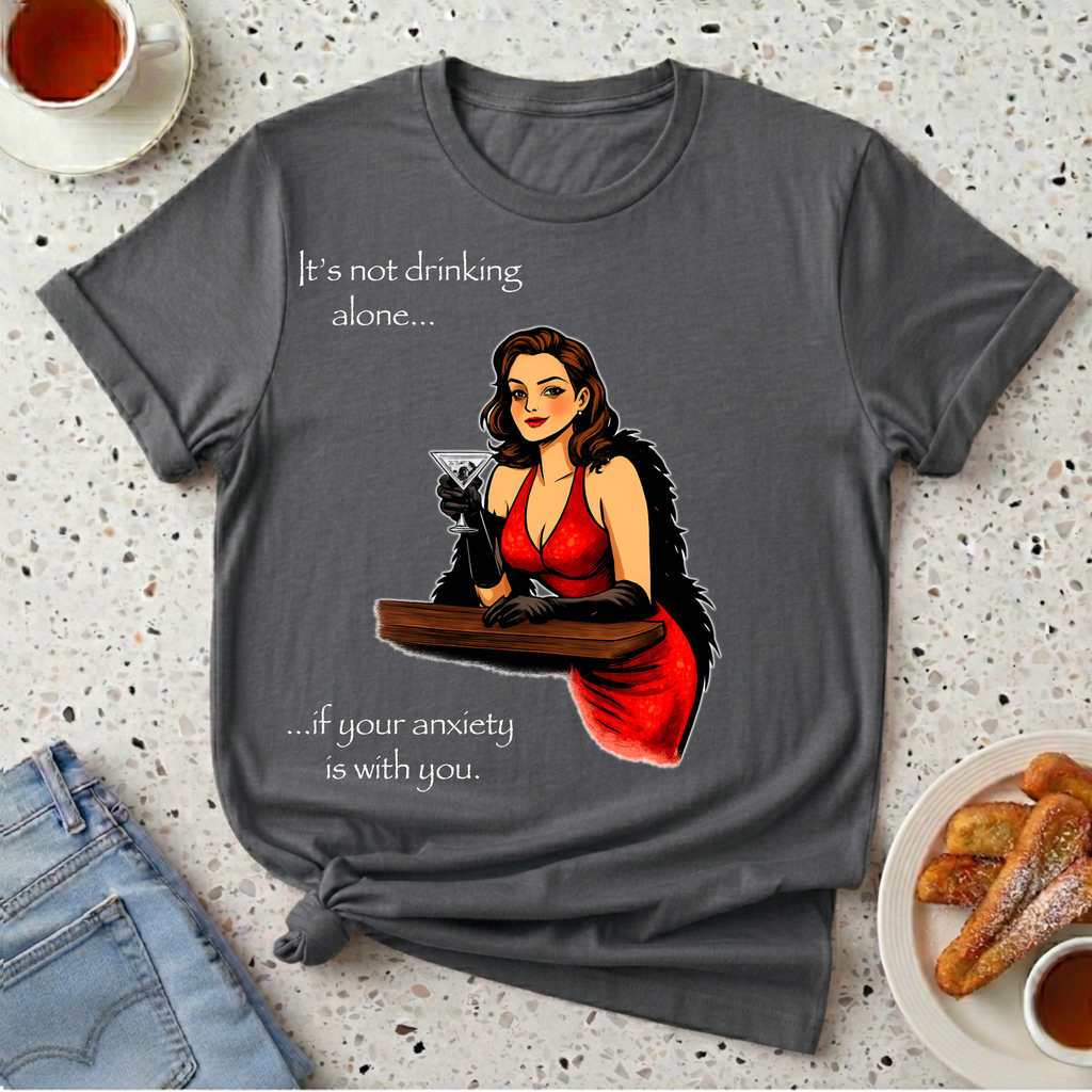 It's Not Drinking Alone T-Shirt