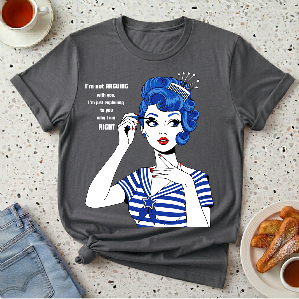 I'm Not Arguing With You T-Shirt