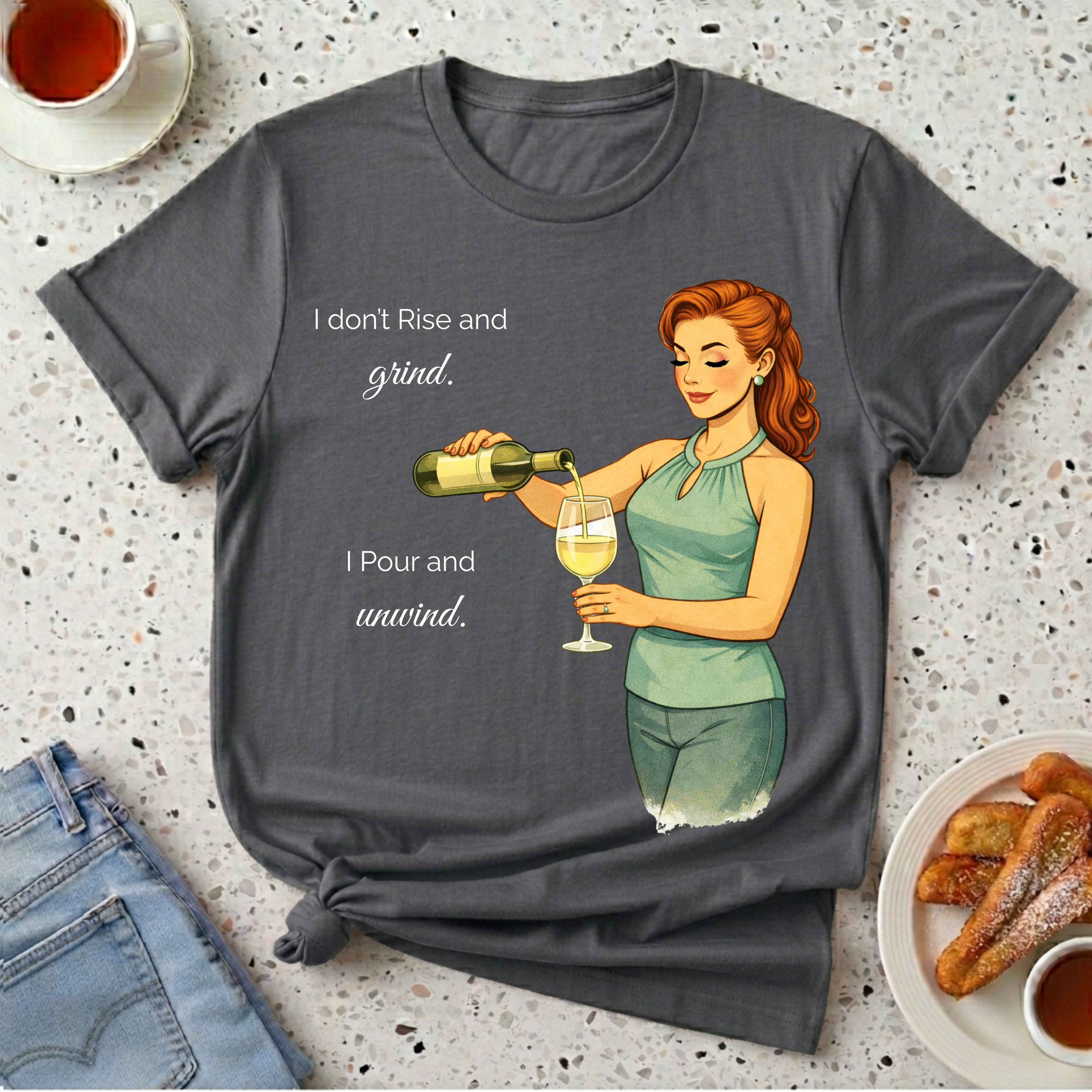 I Don't Rise And Grind T-Shirt