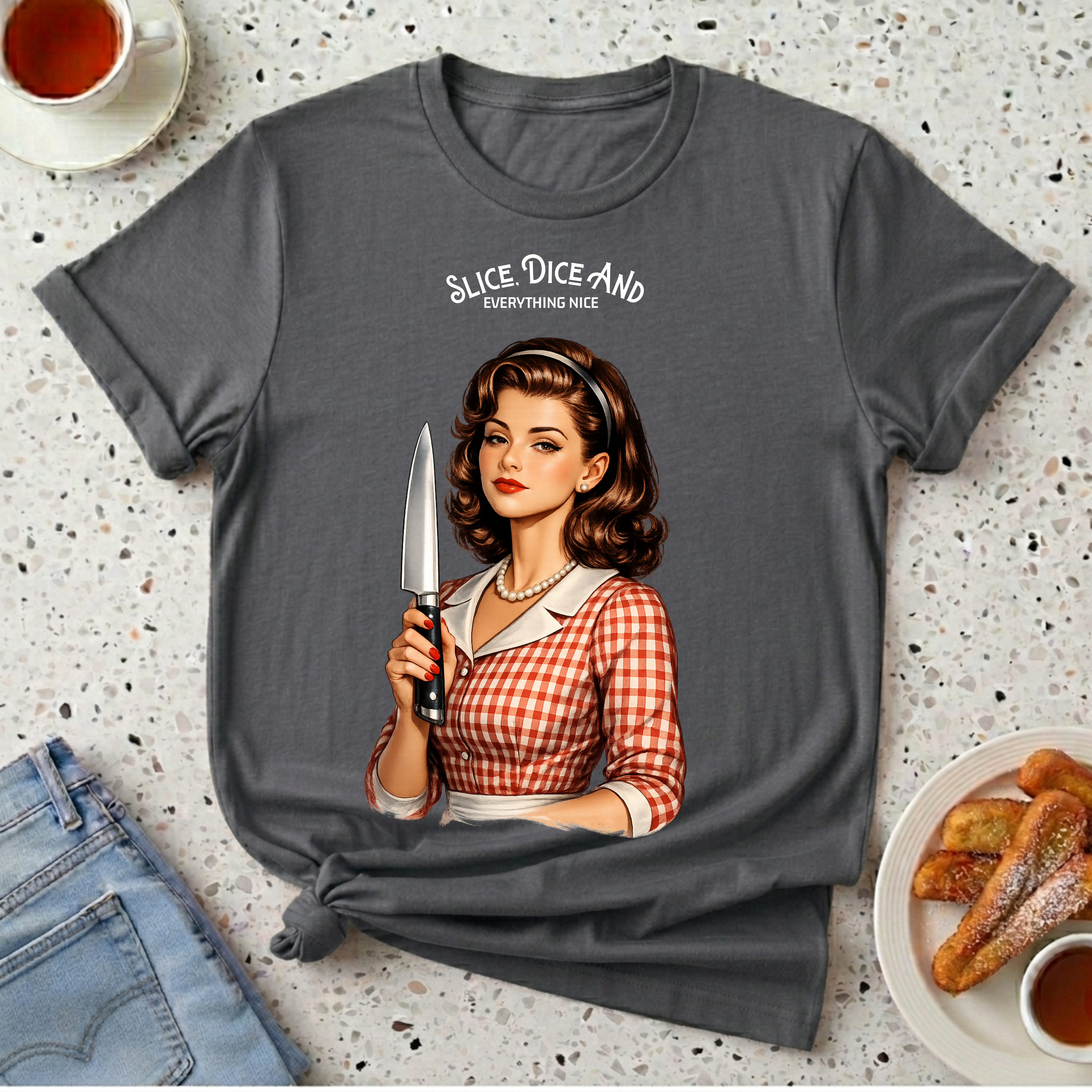 Slice, Dice, and Everything Nice T-Shirt