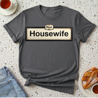 Real Housewife T-Shirt