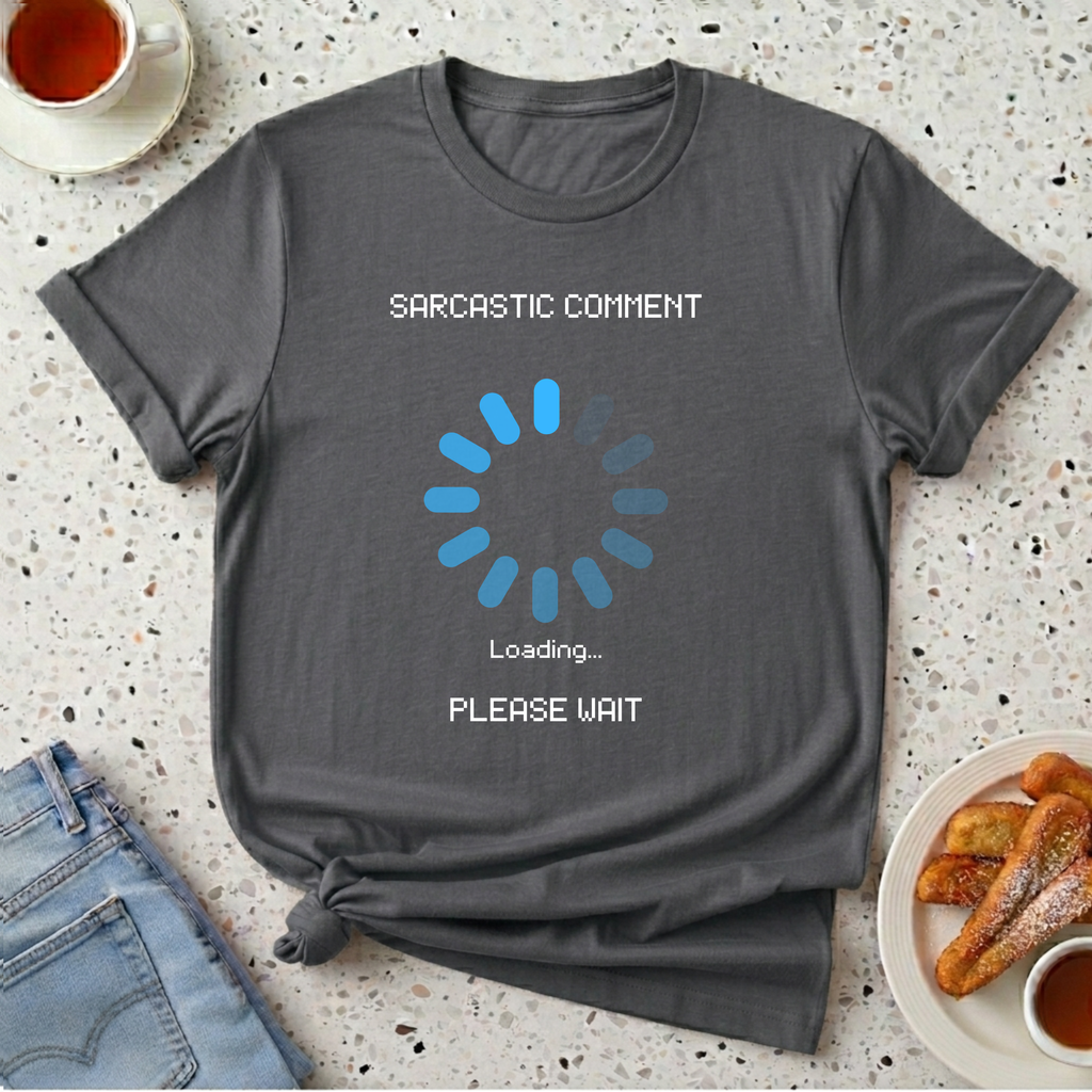Sarcastic Comment T-Shirt