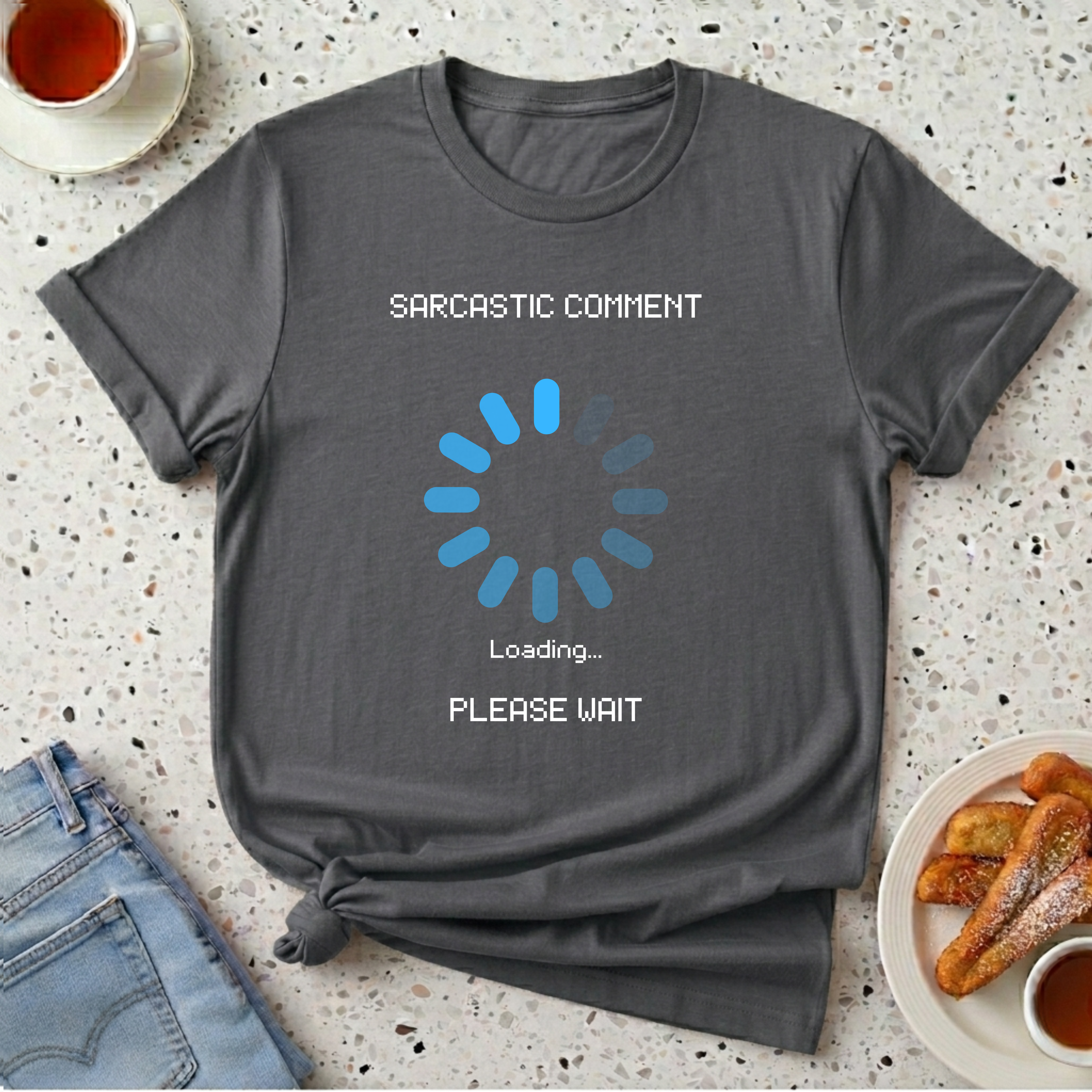 Sarcastic Comment T-Shirt