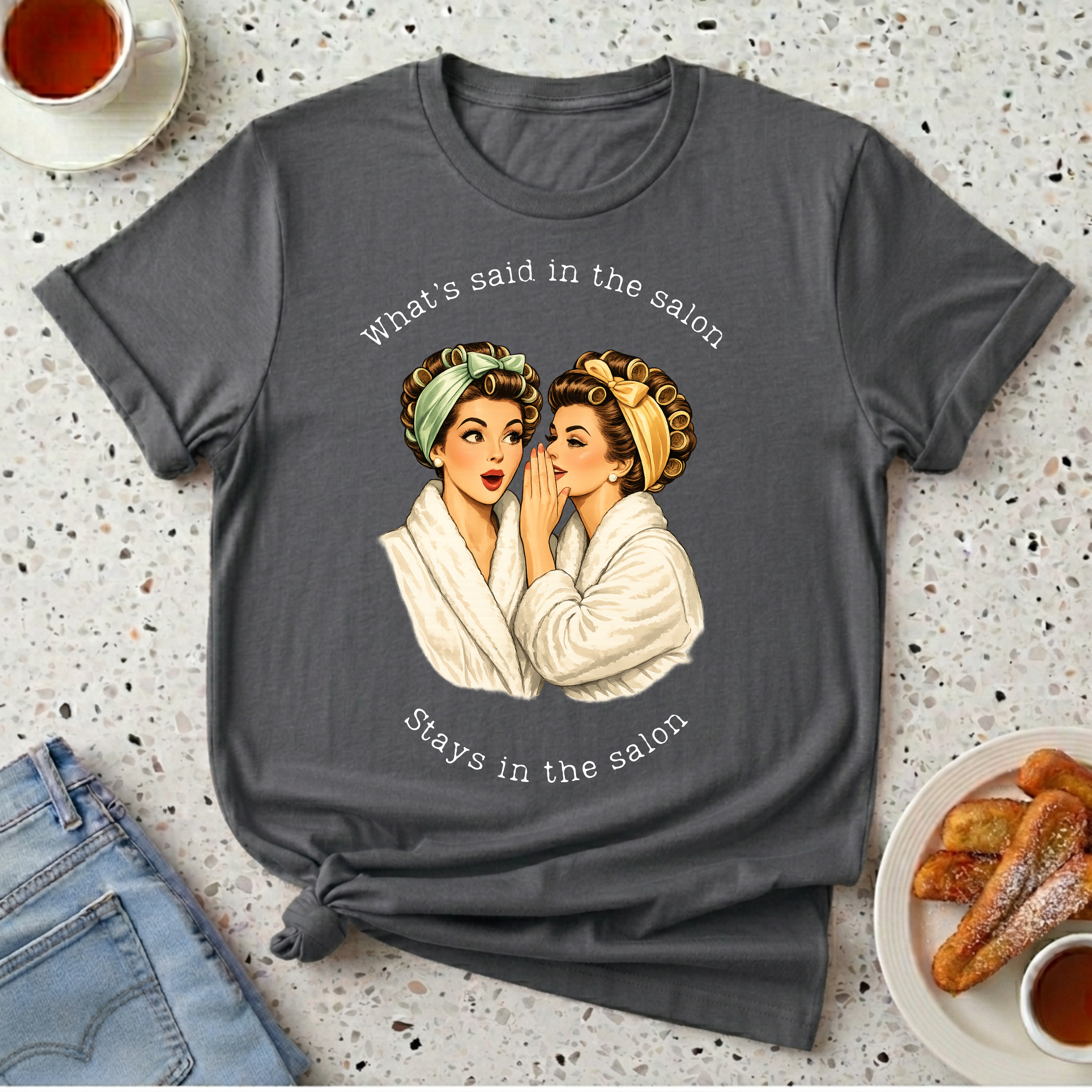 What's said at the salon T-Shirt