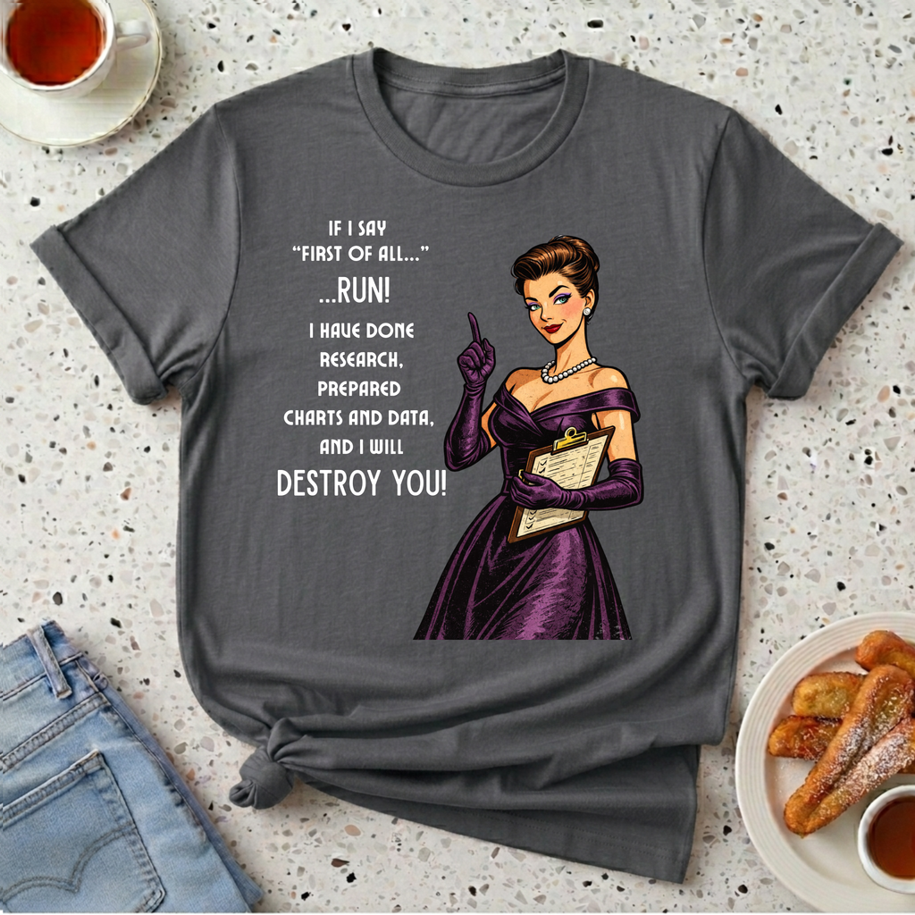 If I Say First Of All T-Shirt