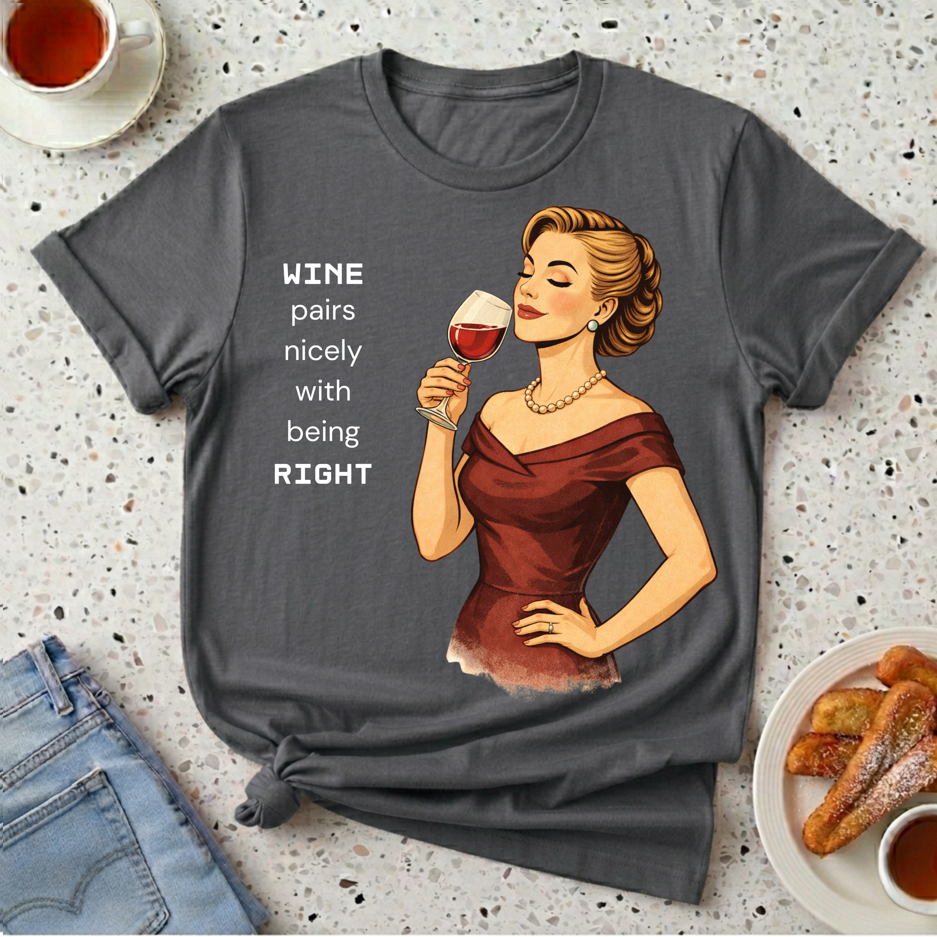 Wine Pairs Well With Being Right T-Shirt