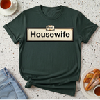 Real Housewife T-Shirt