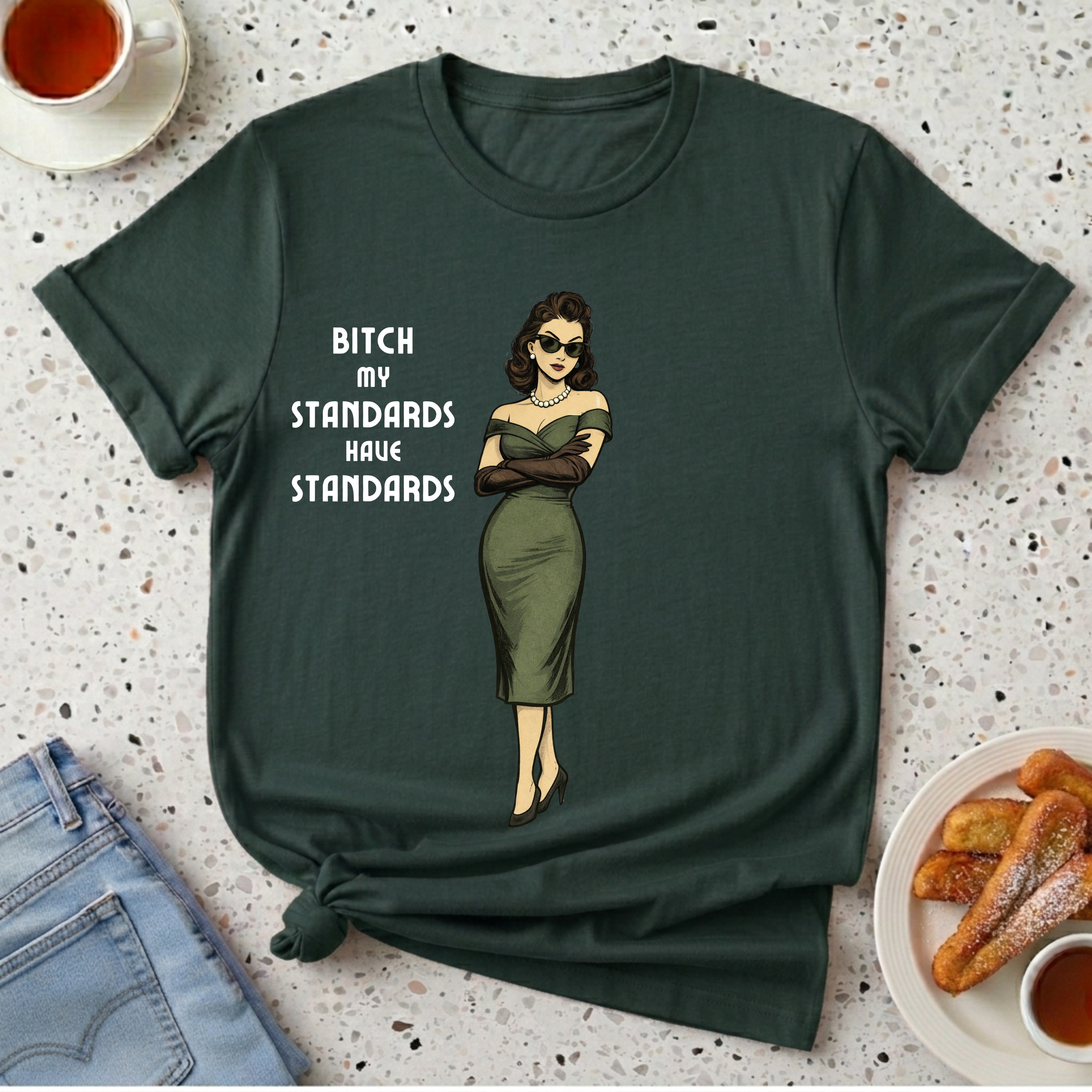 My Standards Have Standards T-Shirt