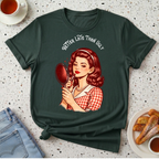 Better Late Than Ugly T-Shirt