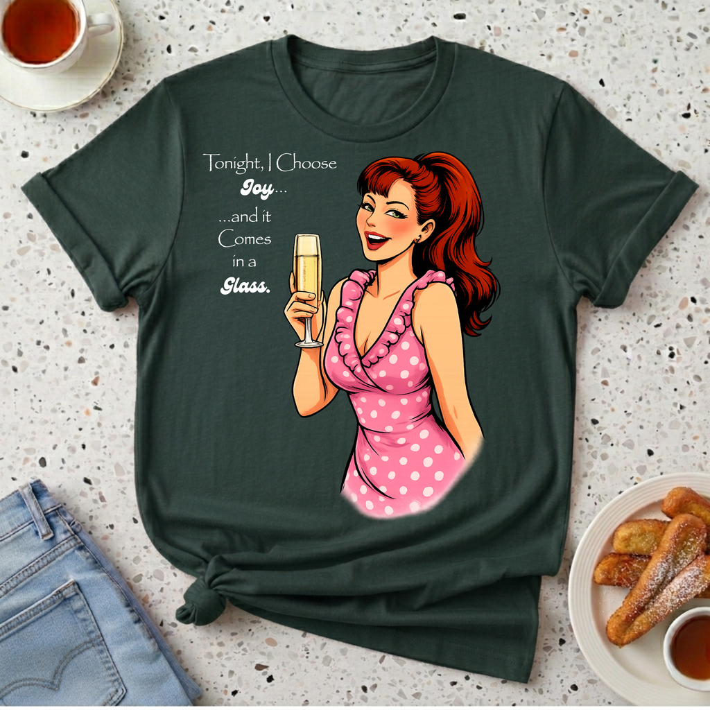 Tonight I Choose Joy T-Shirt