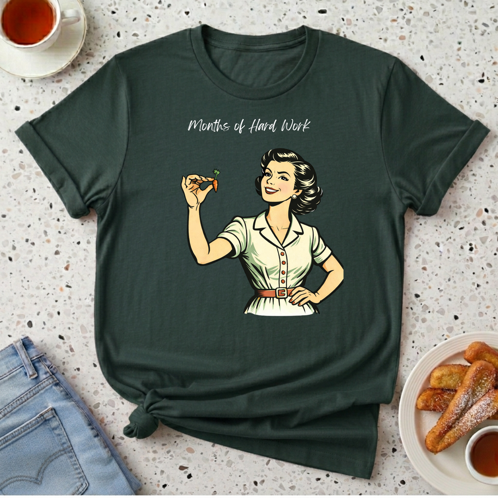Months of Hard Work T-Shirt