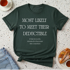 Most Likely To Meet Their Deductible T-Shirt