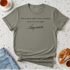 Get At Least Eight Hours of Sleep T-Shirt