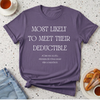 Most Likely To Meet Their Deductible T-Shirt