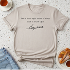 Get At Least Eight Hours of Sleep T-Shirt
