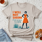 I Will Not Shrink T-Shirt