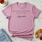 Get At Least Eight Hours of Sleep T-Shirt