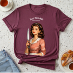 Slice, Dice, and Everything Nice T-Shirt