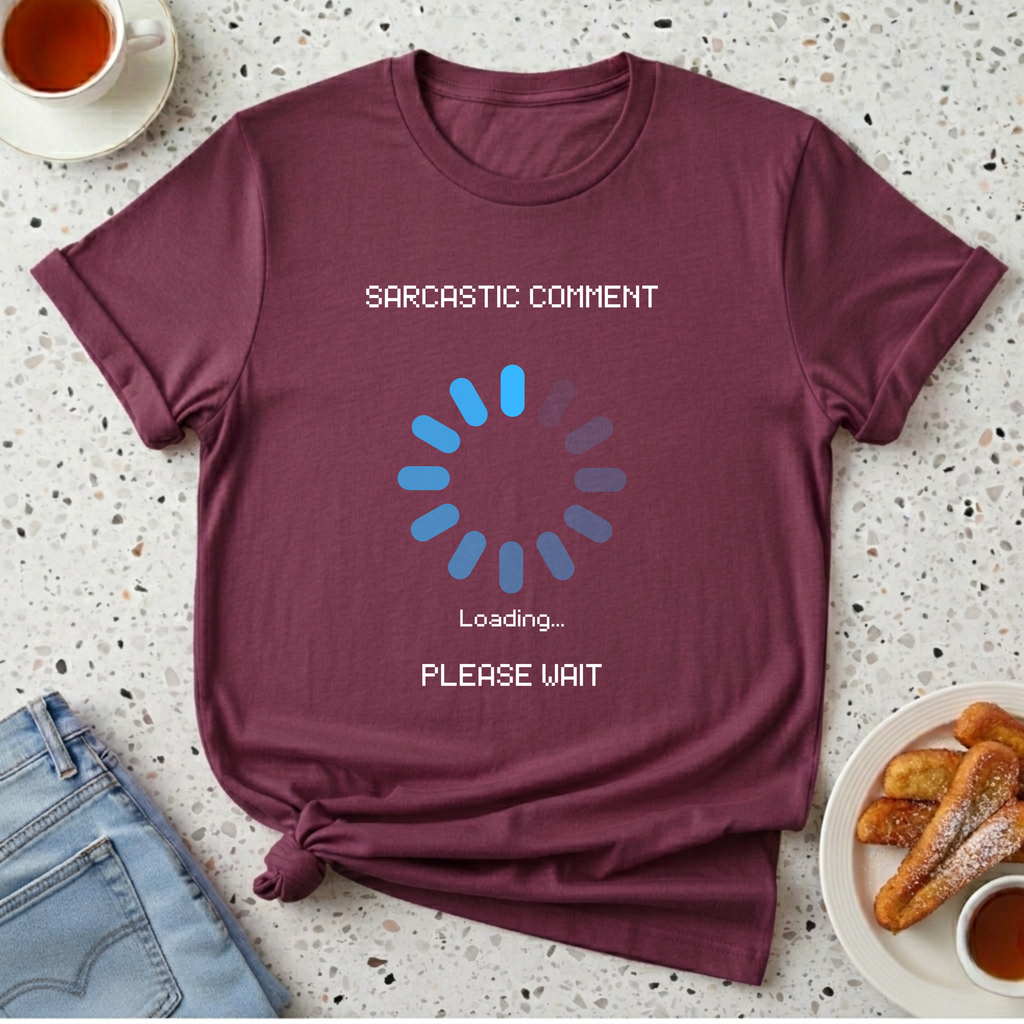 Sarcastic Comment T-Shirt
