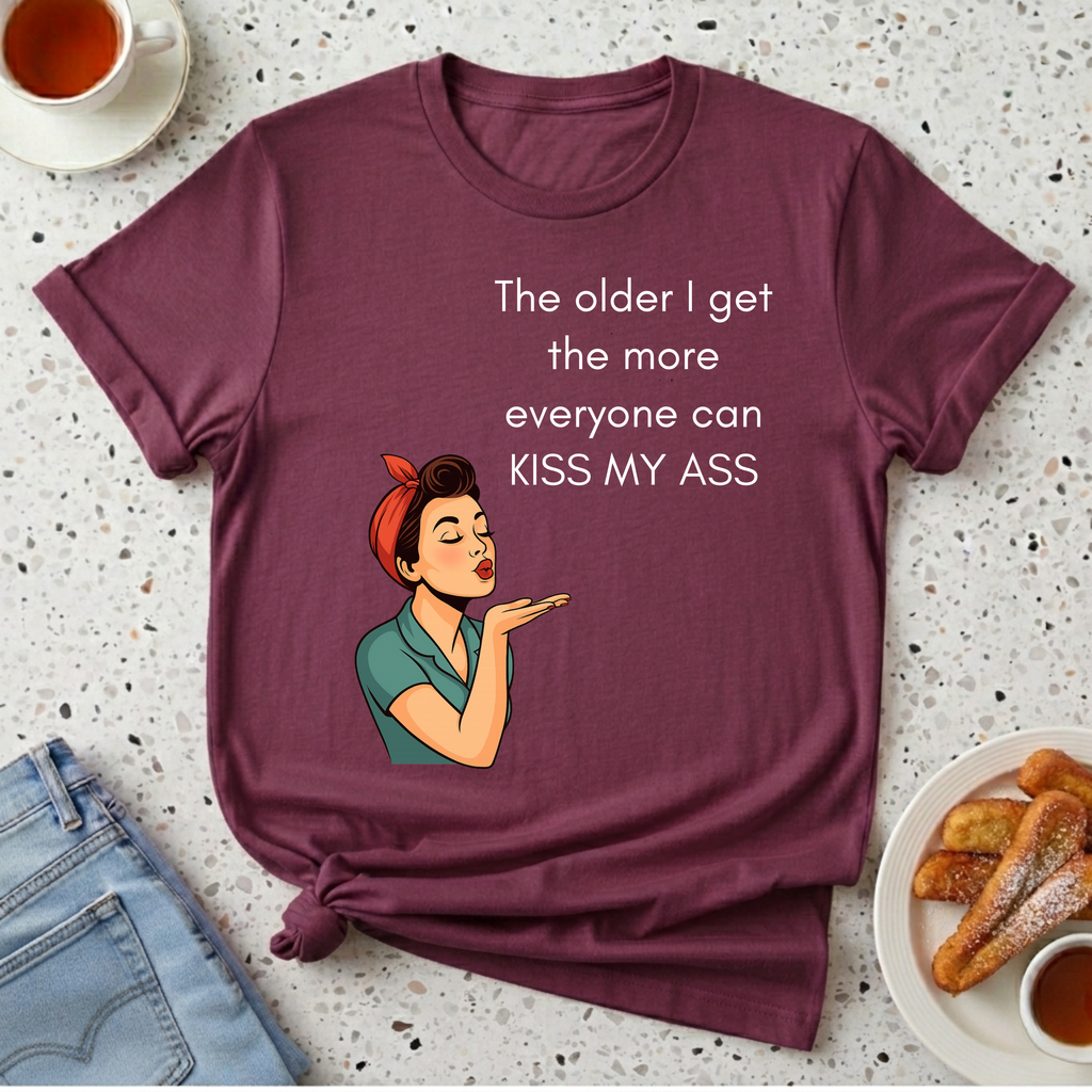 The Older I Get T-Shirt