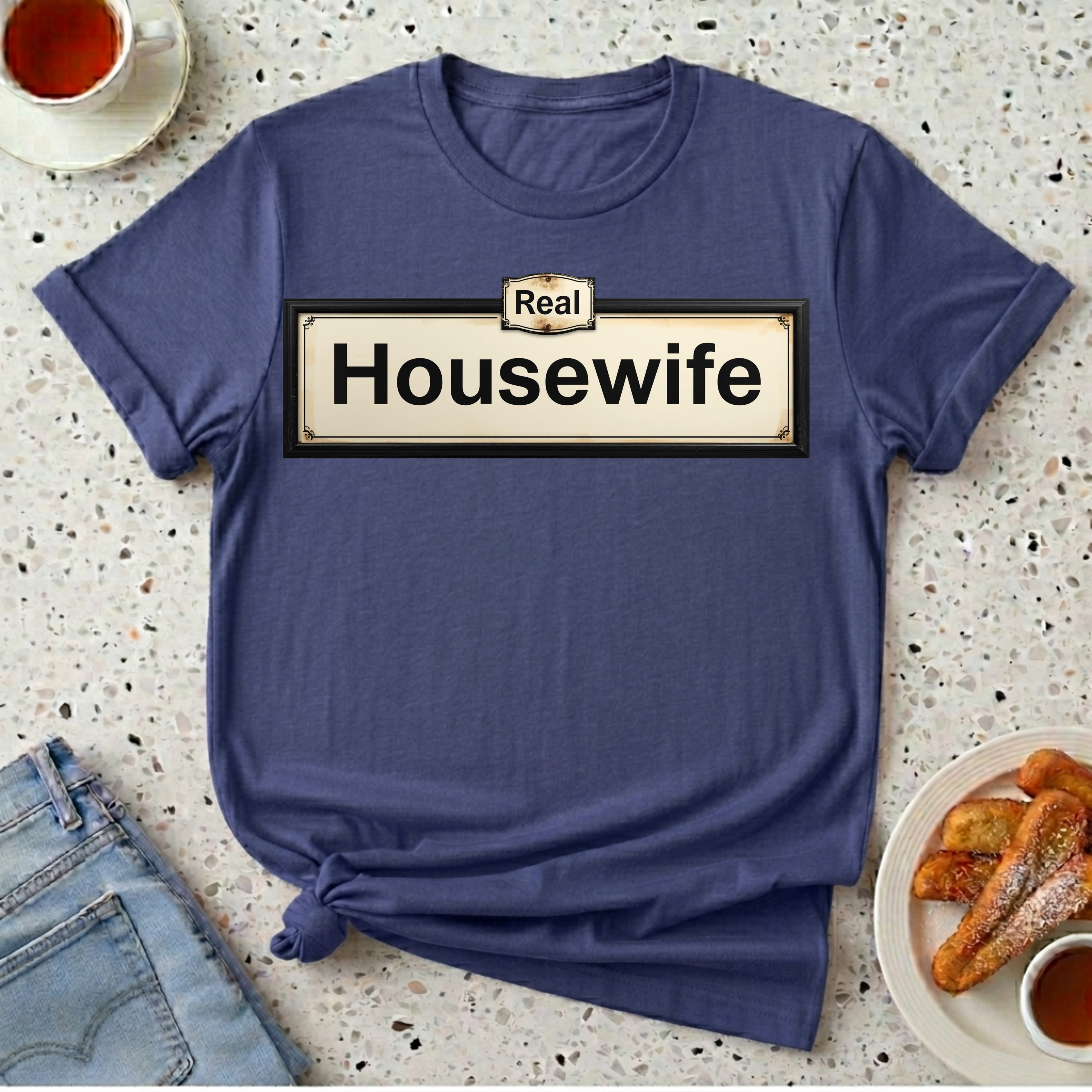Real Housewife T-Shirt
