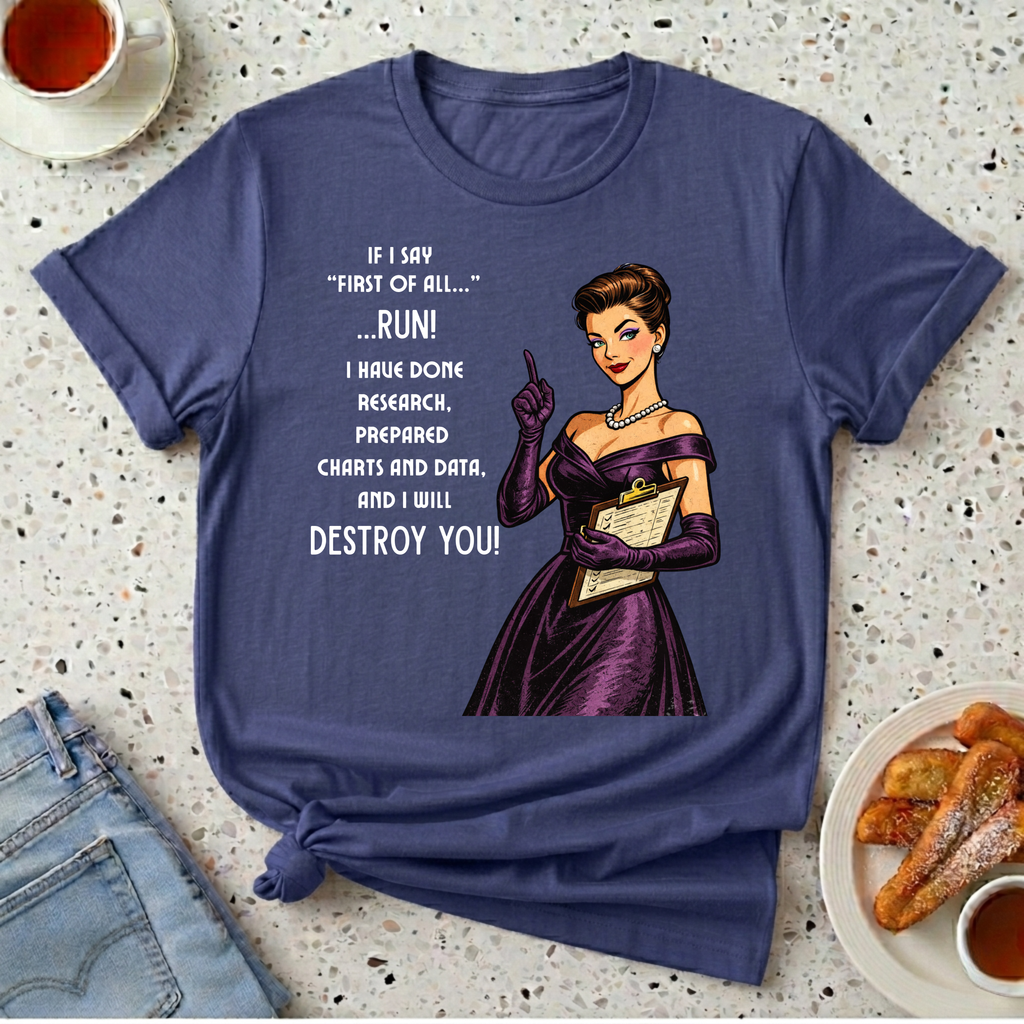 If I Say First Of All T-Shirt