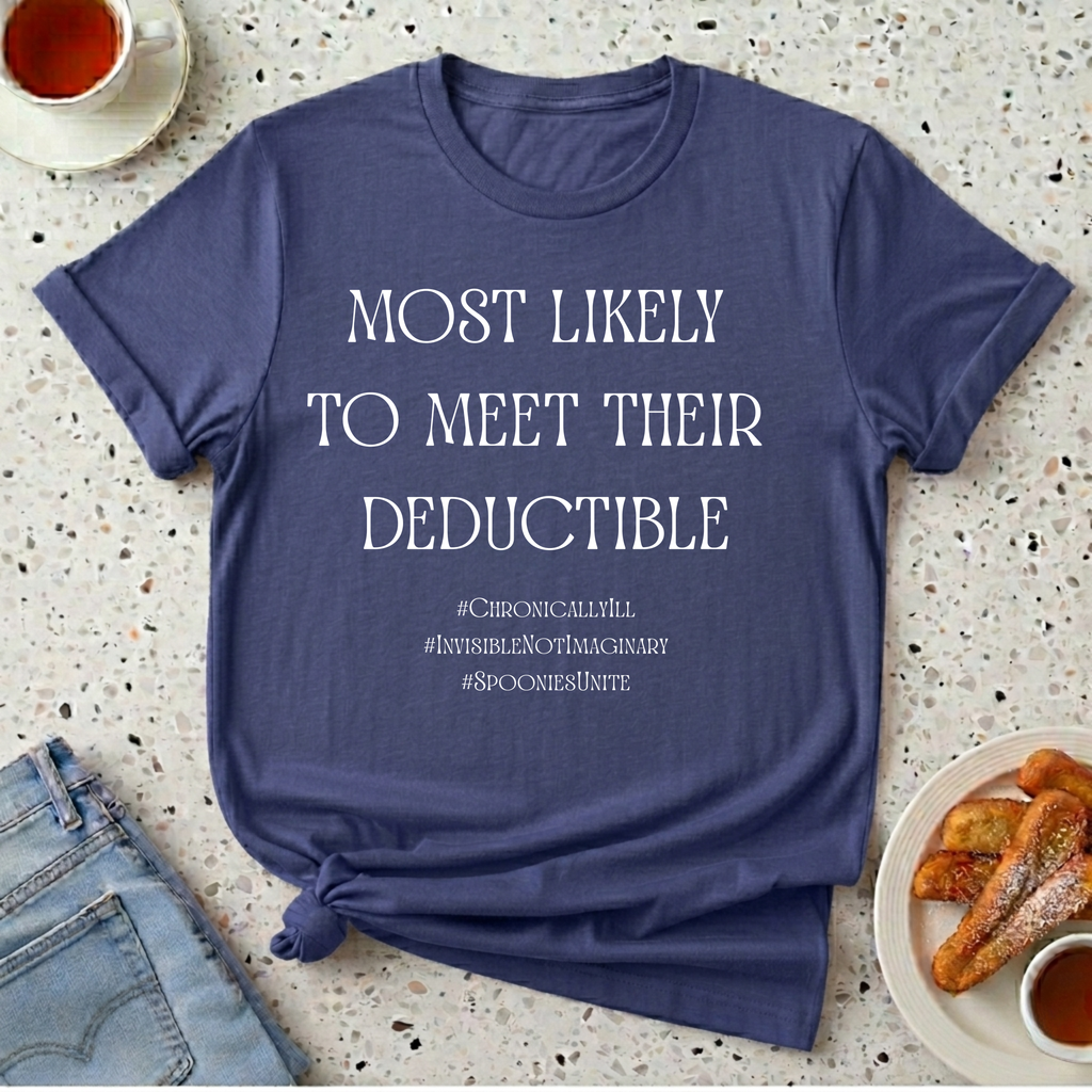 Most Likely To Meet Their Deductible T-Shirt