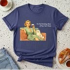 It's Not Drinking Alone if Your Cat's Home T-Shirt