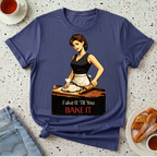 Fake It 'Til You Bake It T-Shirt