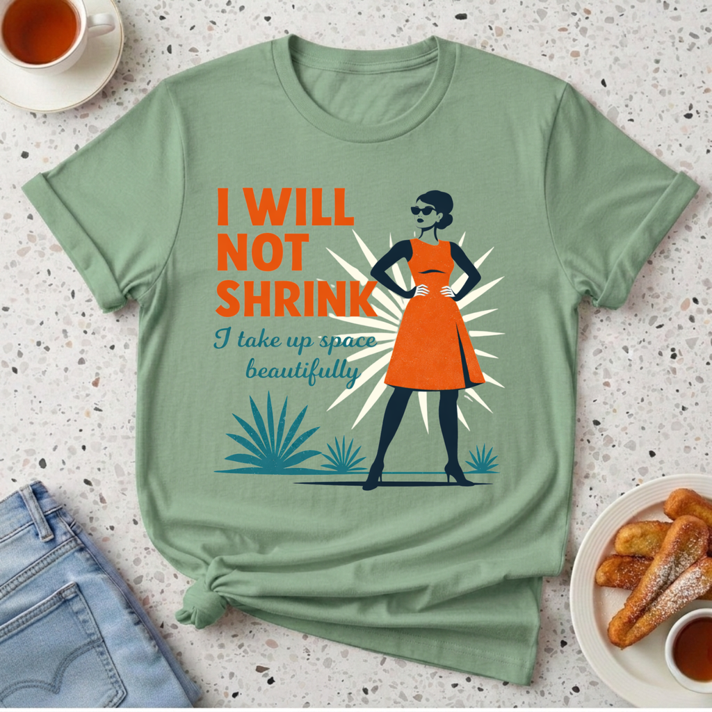 I Will Not Shrink T-Shirt