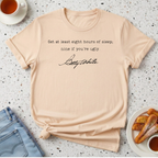 Get At Least Eight Hours of Sleep T-Shirt